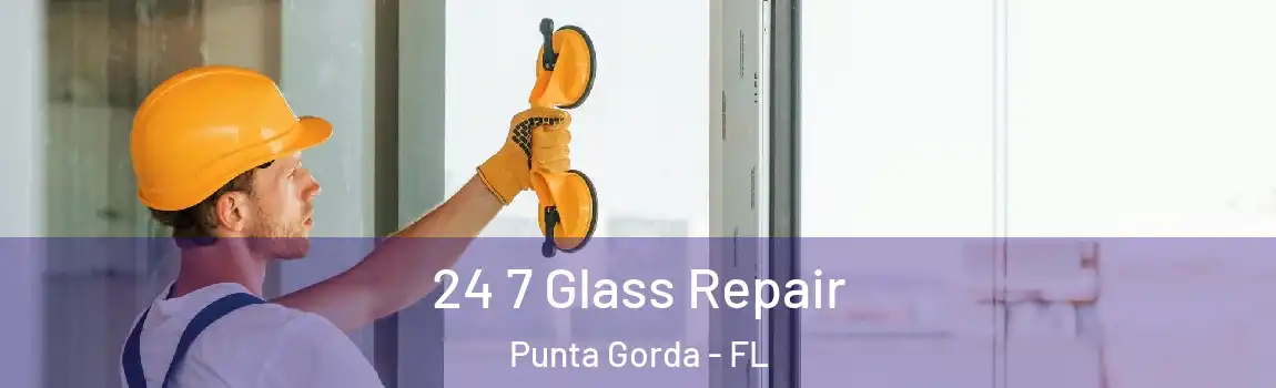 24 7 Glass Repair Punta Gorda - FL