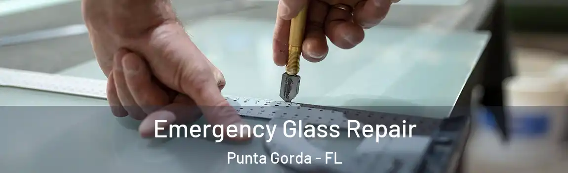 Emergency Glass Repair Punta Gorda - FL