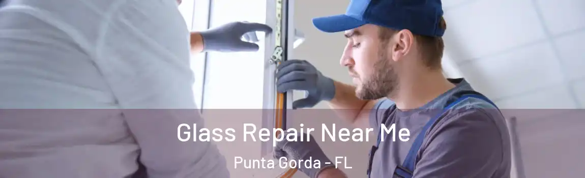  Glass Repair Near Me Punta Gorda - FL
